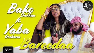 Bako Shekissa ft Yaba Gobana  BareedaOfficial Video [upl. by Llednahs64]