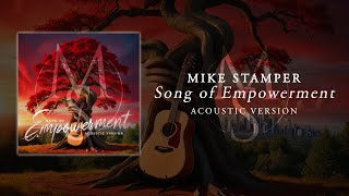 MIKE STAMPER  quotSong Of Empowermentquot acoustic version Official Visualizer [upl. by Akimak]