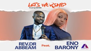 Eno Barony worship with RevDr Abbeam Ampomah Danso Lets Worship [upl. by Stalk]