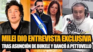 MILEI DIO ENTREVISTA EXCLUSIVA TRAS ASUNCIÓN DE BUKELE Y DEFENDIÓ A PETTOVELLO IMPACTANTE [upl. by Ycats272]