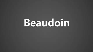 How To Pronounce Beaudoin [upl. by Yelyah]