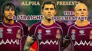 8 STRAIGHT  The Queensland Maroons Documentary 20062013 [upl. by Sulecram]