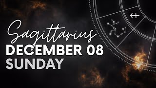 Sagittarius  Daily Horoscope  December 08 2024 [upl. by Nosnej681]