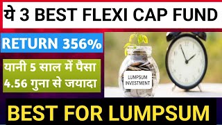 Best flexi cap FUND ₹100000 से बनेगा 5 साल में 457 गुना Best 3 Mutual Funds For Lumpsum [upl. by Lorelle]