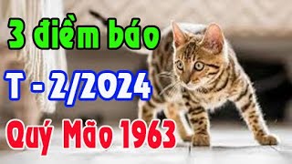 3 ĐIỀM BÁO tuổi Quý Mão 1963 tháng 2 năm 2024 [upl. by Ynavoeg]