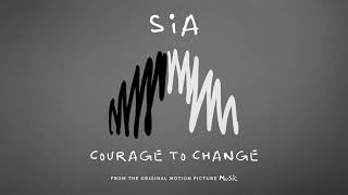 Sia  Courage To Change from the motion picture Music [upl. by Hershel496]