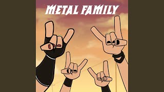 Metal Family [upl. by Bernardine]