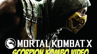 Mortal Kombat X Scorpion Kombo Video  All Variations 2150 [upl. by Ahsinid]