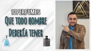 10 Perfumes que TODO HOMBRE debería Tener [upl. by Ketchum]