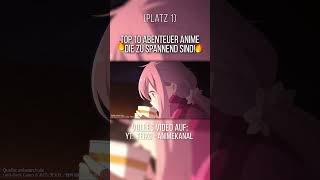 Top 10 ABENTEUER ANIME die ZU SPANNEND sind  Platz 1  shorts anime abenteueranime [upl. by Anirbas]