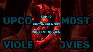 Top 10 Upcoming Most Violent Movies  🥵💖👑 shorts viral leo kgf3 salaar vikram pushpa2 [upl. by Sillert771]