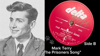 Mark Terry  The Prisoners Song Delta 78rpm Canada 1957 [upl. by Eiboh]