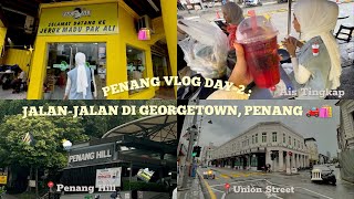 PENANG VLOG DAY2 🚗  A DAY IN GEORGETOWN 🏙️  SUNSET DI PENANG HILL GONE WRONG 🌧️ [upl. by Eidurt]