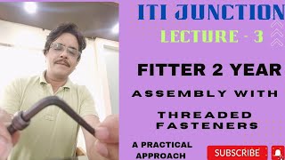 FITTER 2 YEAR LECTURE 3  Assembly itijunction fitter [upl. by Kcirred978]