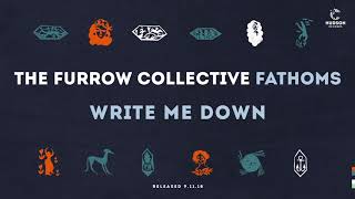 The Furrow Collective  Write Me Down Packshot Video [upl. by Pierrepont]