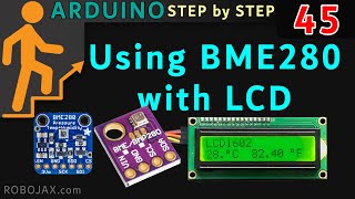 Lesson 45 Measure temperature and Pressure with BME280 display on LCD1602 and LCD2004 with Arduino [upl. by Ahsikat258]