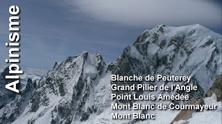 Aiguille Blanche de Peuterey  Grand Pilier de lAngle  Pointe Louis Amédée  Mont Blanc [upl. by Kalagher]