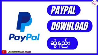 PayPal App Download ဆွဲနည်း  How To Download PayPal Application In 2024 [upl. by Ivens]