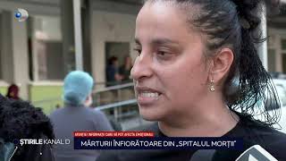 Stirile Kanal D  Marturii infioratoare din spitalul mortiiquot  Editie de seara [upl. by Nautna901]