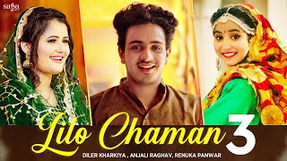 Lilo Chaman 3  Diler Kharkiya Anjali Raghav  Renuka Panwar  True Love Story  Haryanvi Song 2020 [upl. by Kcirdehs]