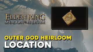 Elden Ring DLC Outer God Heirloom Talisman Location [upl. by Kiran]