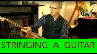 STRINGING a Classical Guitar  Ultimate Tips [upl. by Ula]