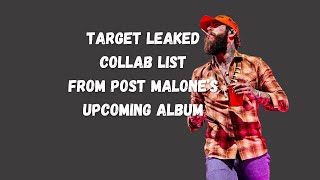 Target Leaked Collab List for Post Malones New Album [upl. by Maiga]