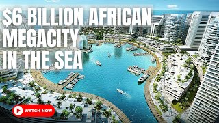 Eko Atlantic City Project  The New 6 Billion African Megacity In The Sea [upl. by Mccullough]