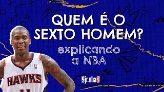 EXPLICANDO A NBA QUEM É O SEXTO HOMEM NA NBA [upl. by Anikehs]