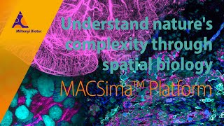 Understand natures complexity through spatial biology – MACSima™ Platform [upl. by Retsehc118]