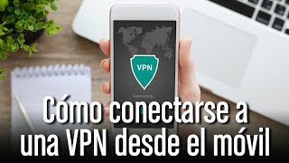 Cómo conectarse a una red VPN desde el iPhone o un móvil Android [upl. by Basilio]