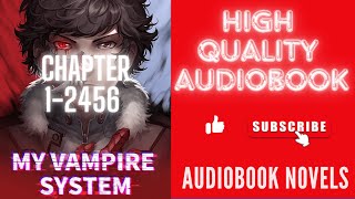 My Vampire System – Chapter 1 to chapter 2546  High Quality Audiobook [upl. by Yemar41]