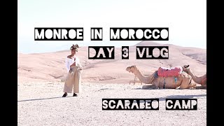 Monroe in Morocco DAY 3 VLOG SCARABEO DESERT CAMP [upl. by Richia]