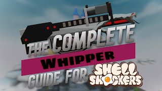 The COMPLETE Whipper Guide for Beginners  Shell Shockers [upl. by Sacks]