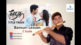 Dhadak Flute Lesson  धड़क बांसुरी  C Scale  Title Track  Tutorial  Divine Bansuri [upl. by Danete682]