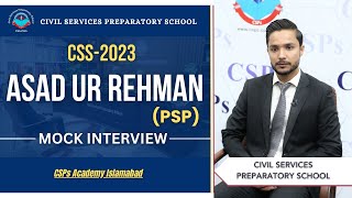 CSS 2023 Mock Interview  Asad Ur Rehman PSP  CSS Exam Preparation  CSPs Academy Islamabad [upl. by Miza]