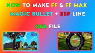 How To Make Magic Bullet  ESP Line OBB File  FF amp FF Max [upl. by Mauralia]