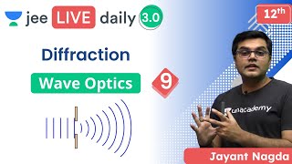 JEE Wave Optics L9  Diffraction  Unacademy JEE  JEE Physics  Jayant Nagda [upl. by Dielle155]