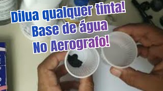 Ensinando a diluir qualquer tinta acrílica base de água no Aerografo [upl. by Etselec]