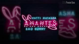 Amantes De Una Noche bass boosted  Natti Natasha Bad Bunny [upl. by Atinrehs]