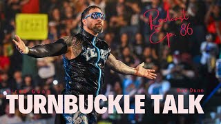 Turnbuckle Talk Podcast Ep86 [upl. by Cilegna427]