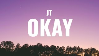 JT Okay Lyrics [upl. by Conger711]