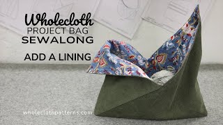 Howto add a lining to the Wholecloth Project Bag sewing pattern Howto sew a lined bento bag [upl. by Tarrah995]