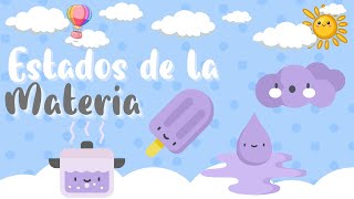 LOS ESTADOS DE LA MATERIA  Y sus cambios para niños [upl. by Heather]