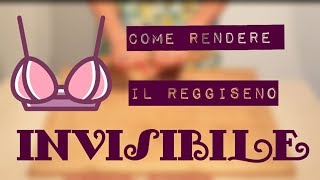 Come rendere INVISIBILE il REGGISENO [upl. by Alleda145]