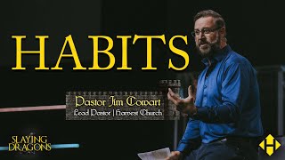 Slaying Dragons  Habits Pastors Jim amp Jen Cowart [upl. by Oiluarb50]