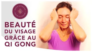 BEAUTÉ DU VISAGE GRÂCE AU QI GONG [upl. by Ardnaeed681]