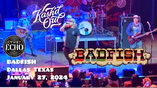 BADFISH “BADFISH” FEAT GREG SHIELDS KASH’D OUT ECHO LOUNGE amp MUSIC HALL DALLAS TX JAN 27 2024 [upl. by Beitz]