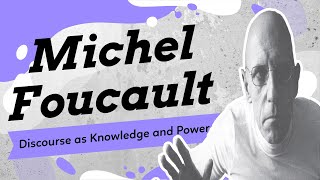 Michel Foucaults Conception of Discourse as Knowledge and Power [upl. by Nathan546]