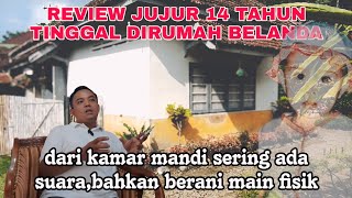 SEREM 😱 KESAKSIAN JUJUR 14 TAHUN TINGGAL DIRUMAH BELANDA [upl. by Enorahs]